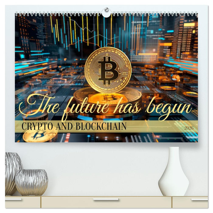 Crypto and Blockchain THE FUTURE HAS BEGUN (CALVENDO Premium-Calendar 2026)