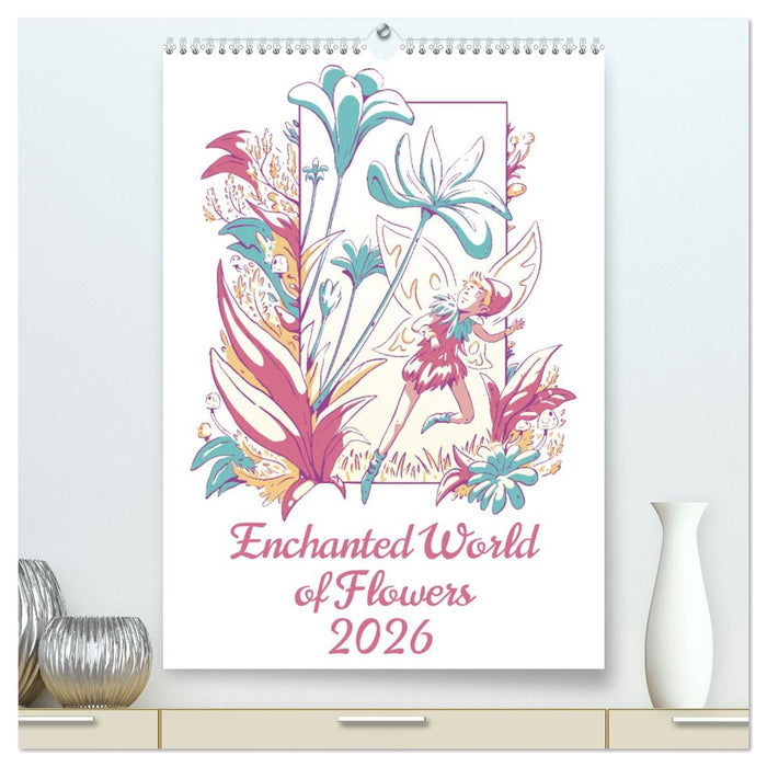 Enchanted World of Flowers (CALVENDO Premium-Calendar 2026)