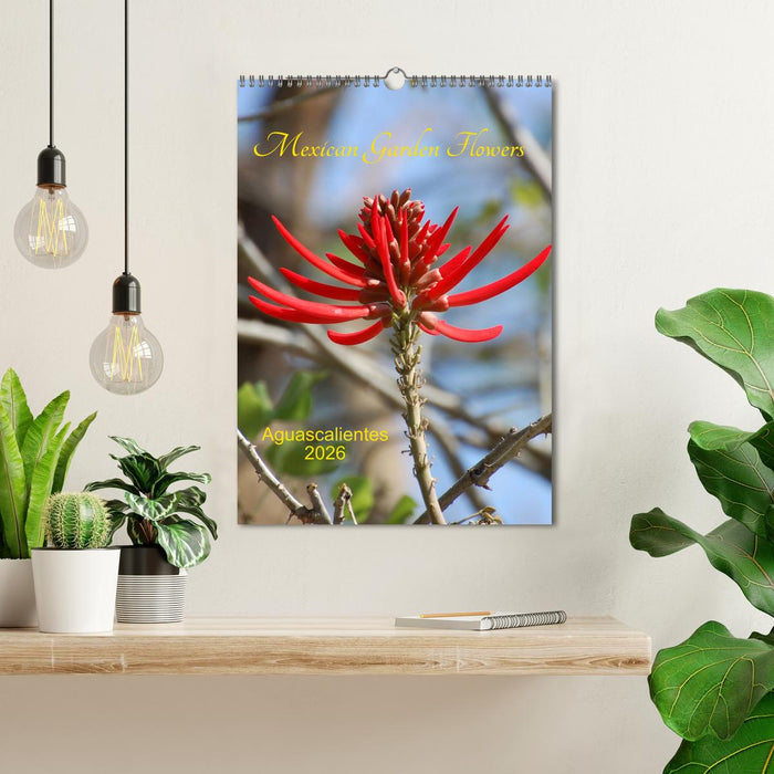 Mexican Garden Flowers - Aguascalientes (CALVENDO Monthly Calendar 2026)