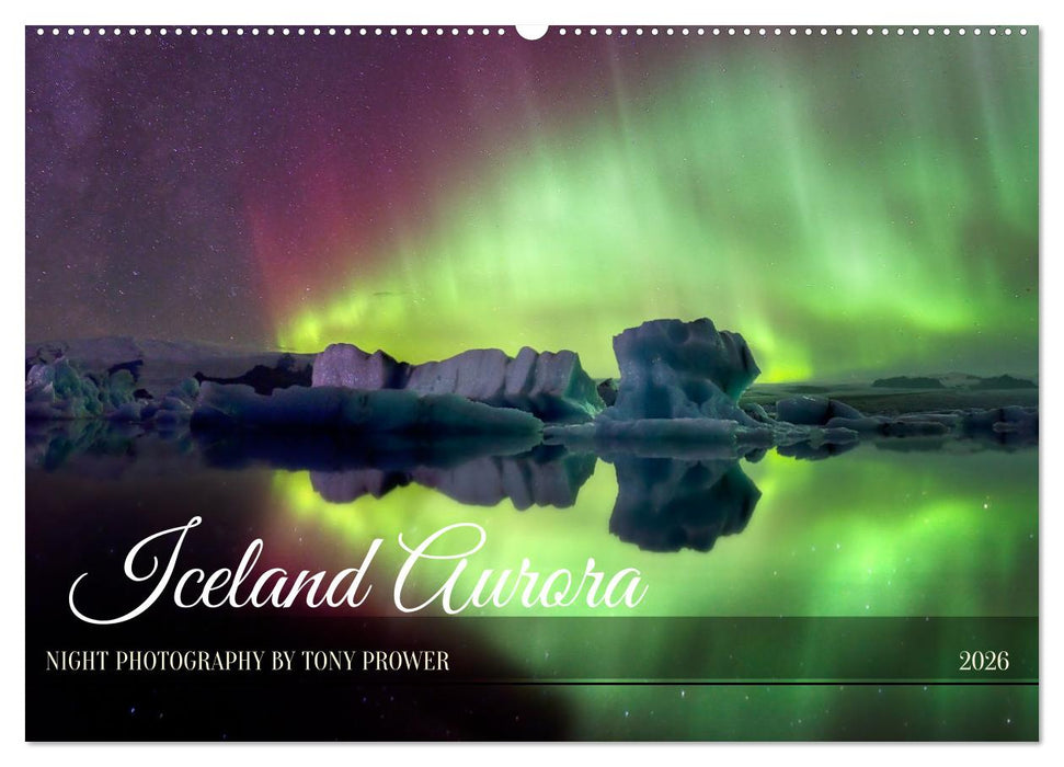 Iceland Aurora - Night Photography by Tony Prower (CALVENDO Monthly Calendar 2026)