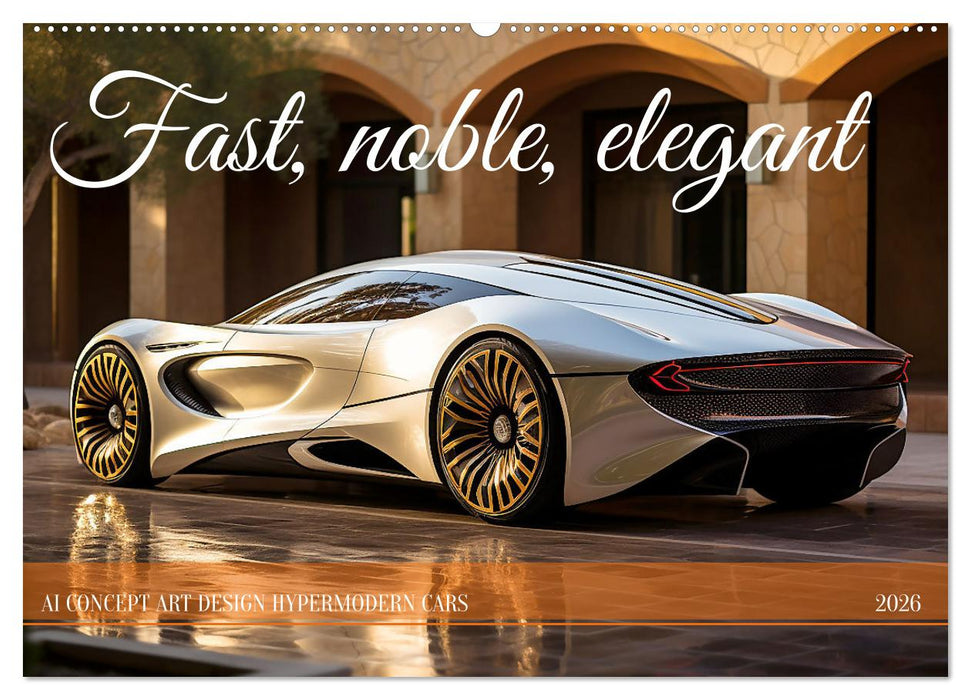 Fast, noble, elegant (CALVENDO Monthly Calendar 2026)