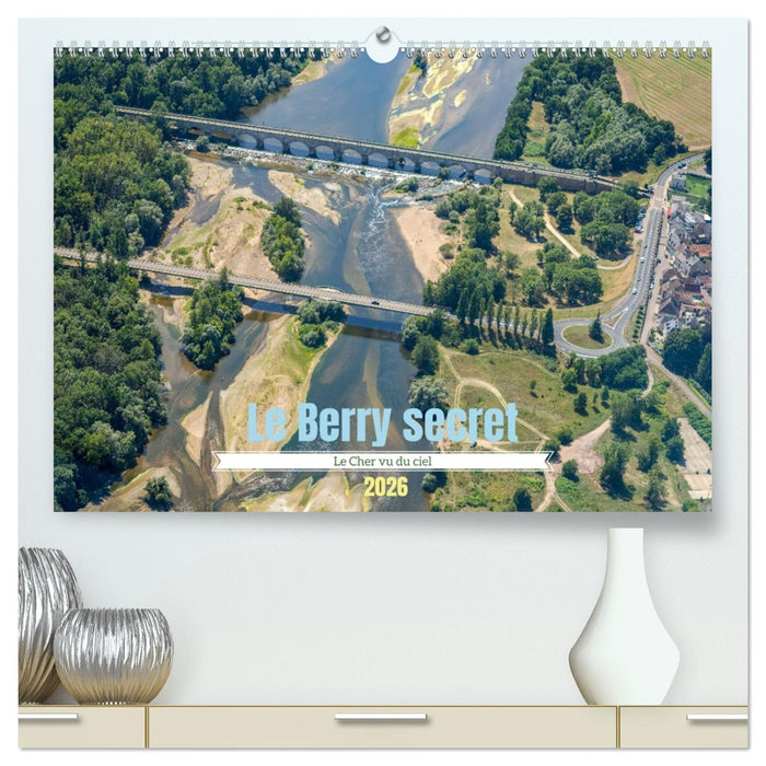Le Berry secret, le Cher vu du ciel (CALVENDO Calendrier supérieur 2026)