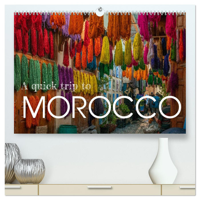 A quick trip to Morocco (CALVENDO Premium-Calendar 2026)