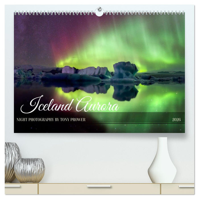 Iceland Aurora - Night Photography by Tony Prower (CALVENDO Premium-Calendar 2026)