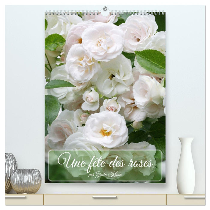 Une fête des roses (CALVENDO Calendrier supérieur 2026)