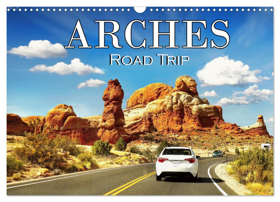 Arches Road Trip (CALVENDO Monthly Calendar 2026)