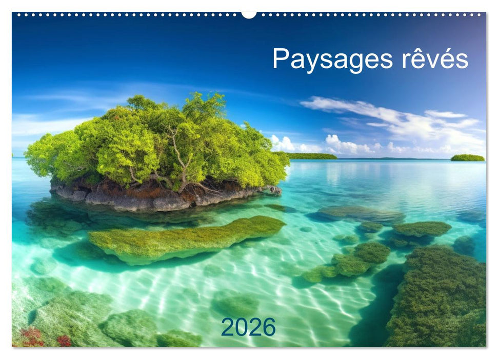 Paysages rêvés (CALVENDO Calendrier mensuel 2026)