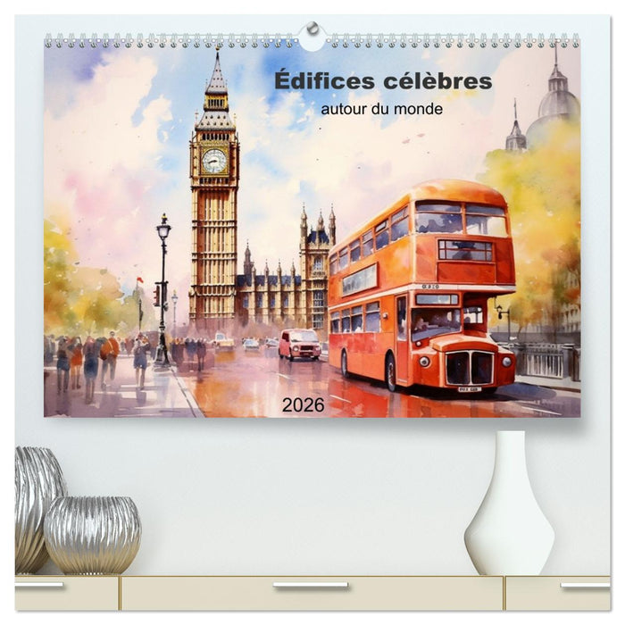 Édifices célèbres, autour du monde (CALVENDO Calendrier supérieur 2026)