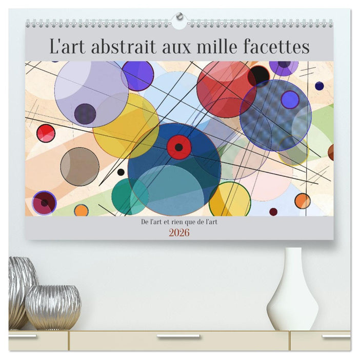 L'art abstrait aux mille facettes (CALVENDO Calendrier supérieur 2026)