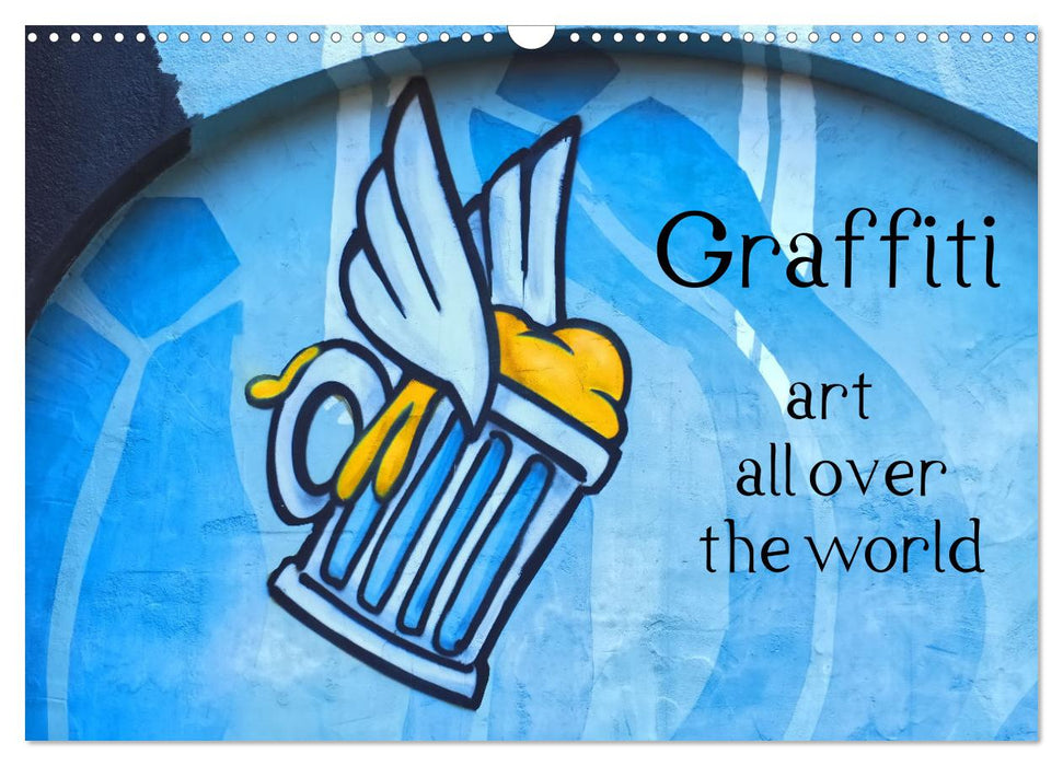 Graffiti art all over the world (CALVENDO Monthly Calendar 2026)