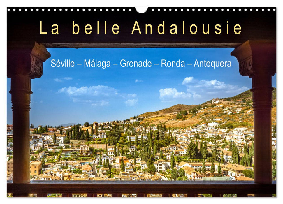 La belle Andalousie: Séville - Málaga - Grenade - Ronda - Antequera (CALVENDO Calendrier mensuel 2026)