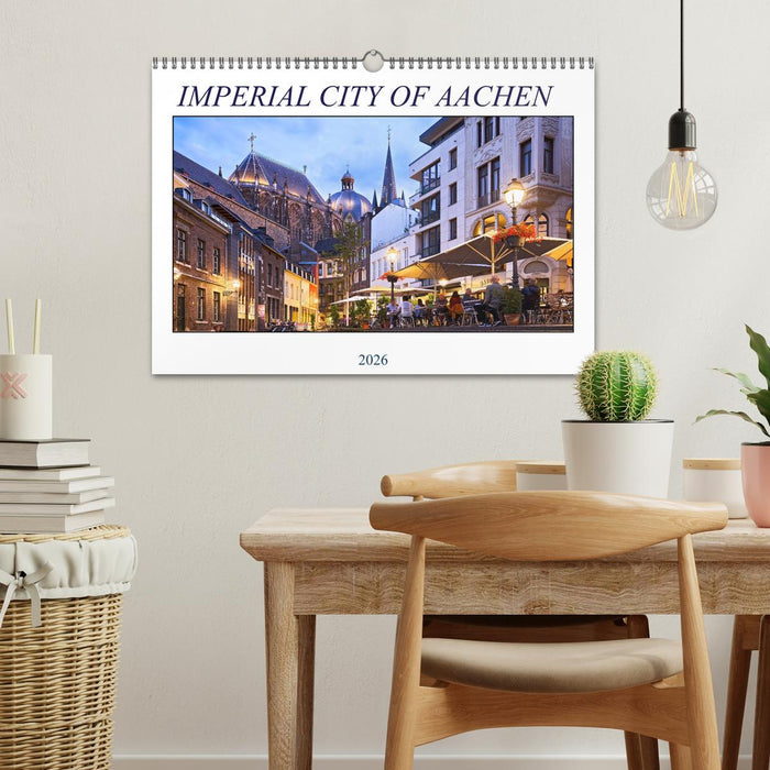 IMPERIAL CITY OF AACHEN (CALVENDO Monthly Calendar 2026)