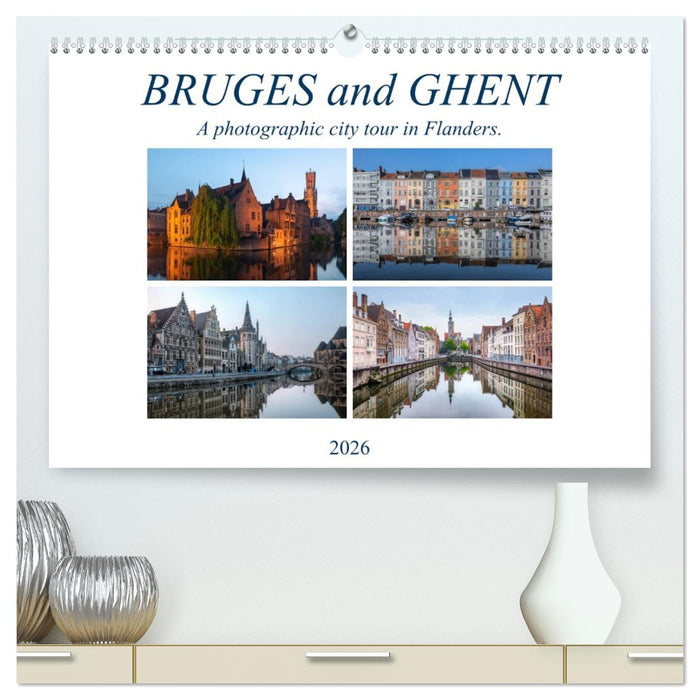 Bruges and Ghent, a photographic city tour in Flanders. (CALVENDO Premium-Calendar 2026)