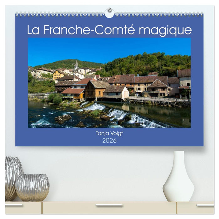 La Franche-Comté magique (CALVENDO Calendrier supérieur 2026)