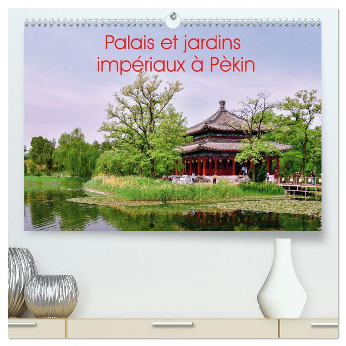 Palais et jardins impériaux à Pékin (CALVENDO Calendrier supérieur 2026)
