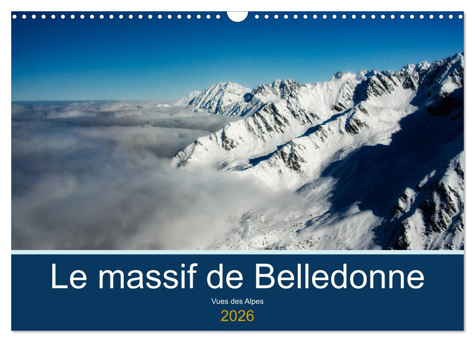 Le massif de Belledonne, vues sur les Alpes (CALVENDO Calendrier mensuel 2026)