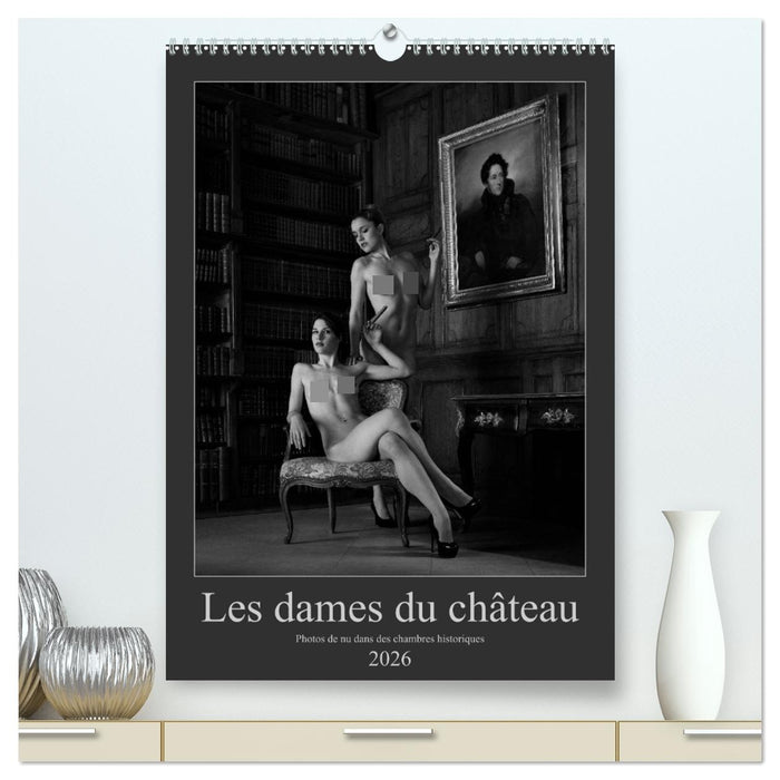 Les dames du château (CALVENDO Calendrier supérieur 2026)