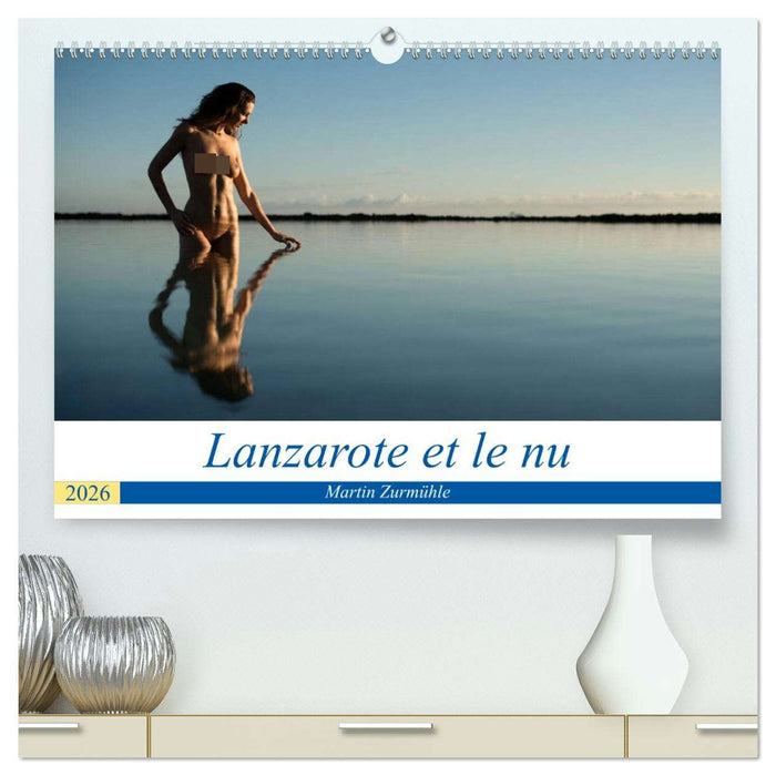 Lanzarote et le nu (CALVENDO Calendrier supérieur 2026)