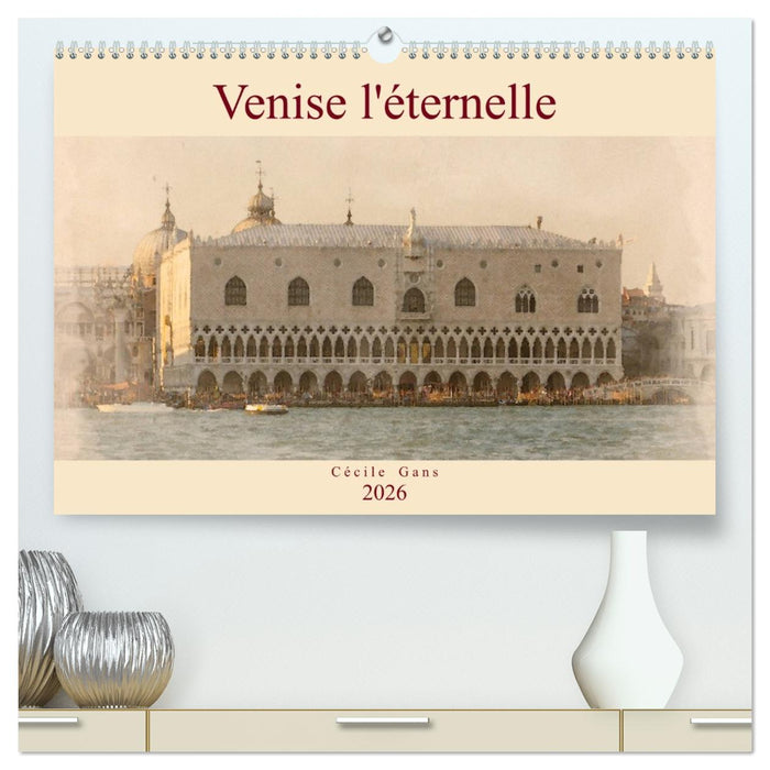 Venise l'éternelle (CALVENDO Calendrier supérieur 2026)