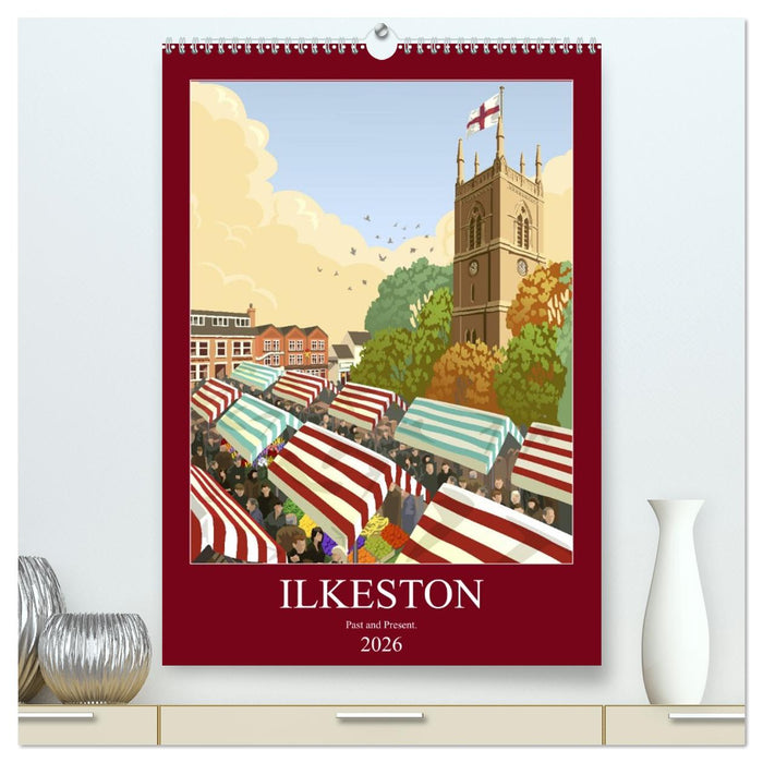 Ilkeston, Past and Present (CALVENDO Premium-Calendar 2026)