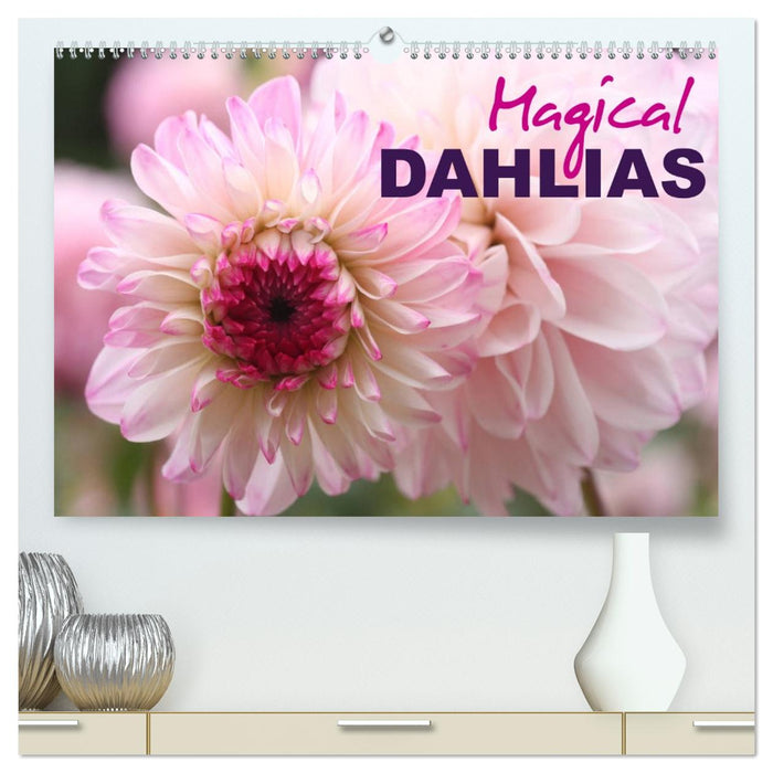Magical Dahlias (CALVENDO Premium-Calendar 2026)