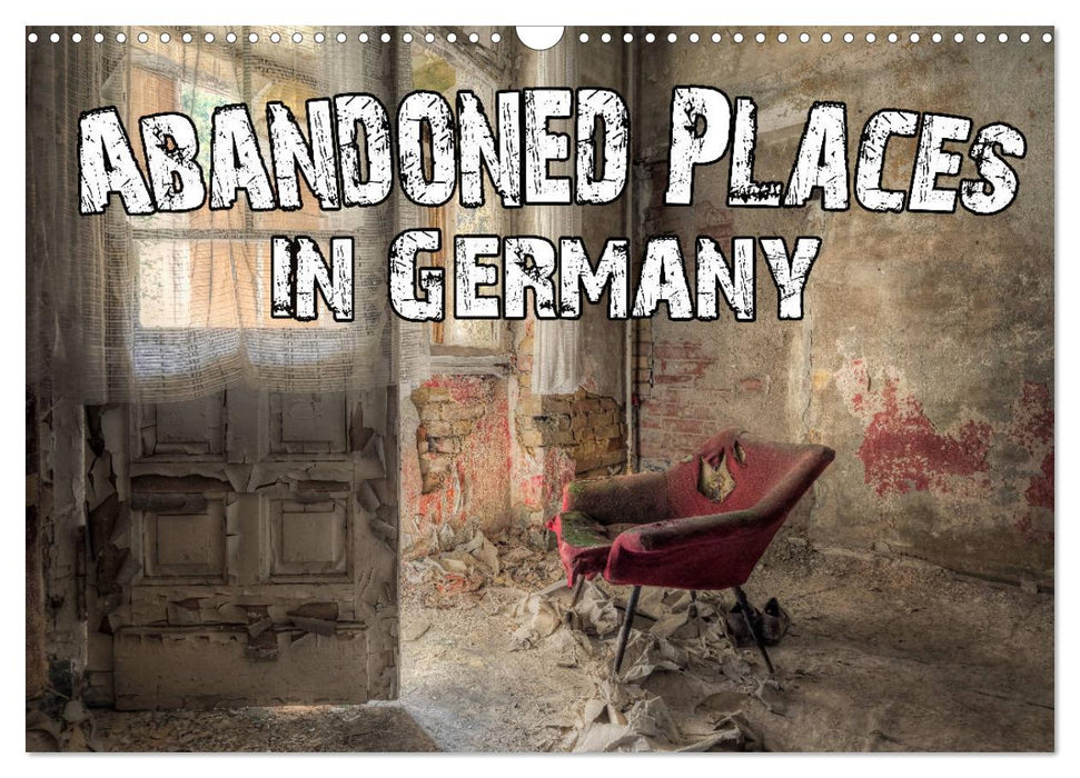 Abandoned Places in Germany (CALVENDO Monthly Calendar 2026)