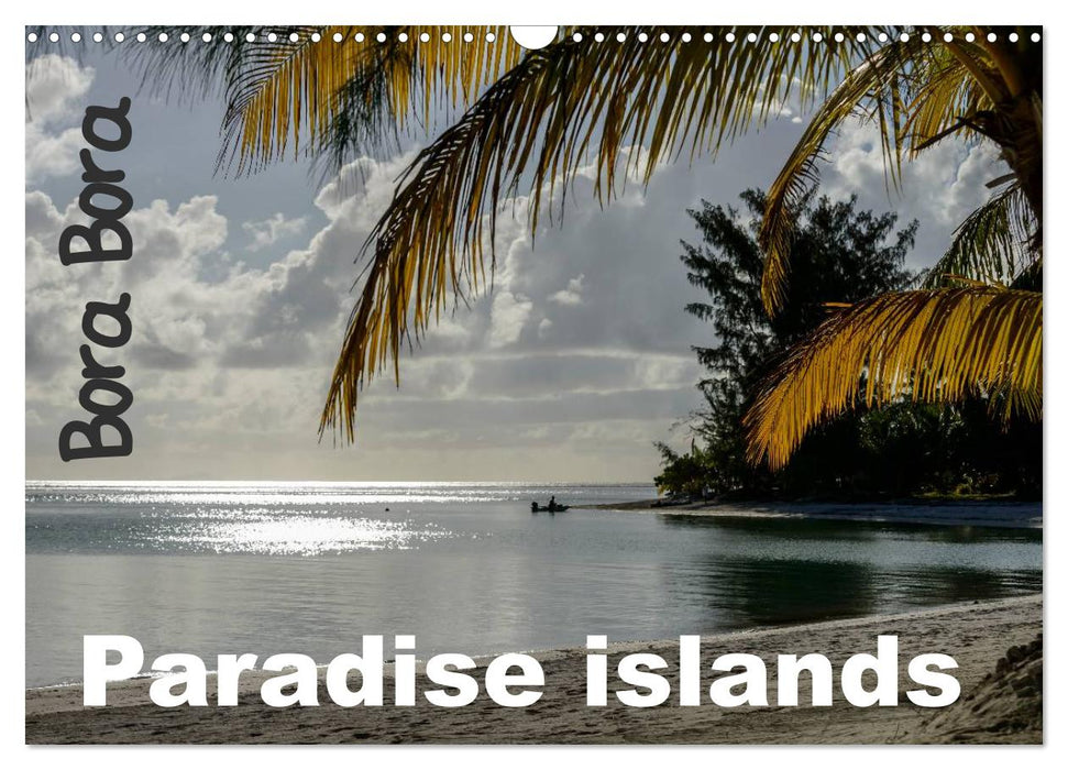 Bora Bora, Paradise islands (CALVENDO Monthly Calendar 2026)