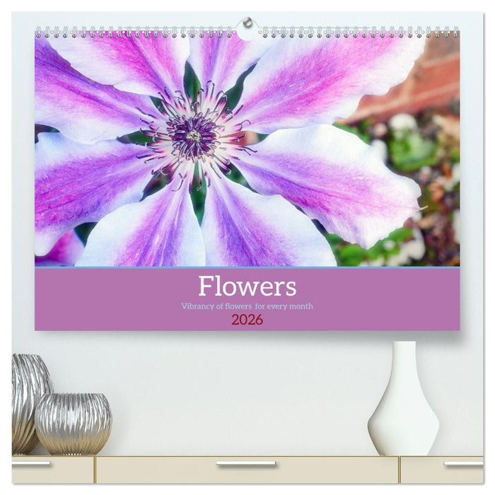 Vibrancy of flowers (CALVENDO Premium-Calendar 2026)