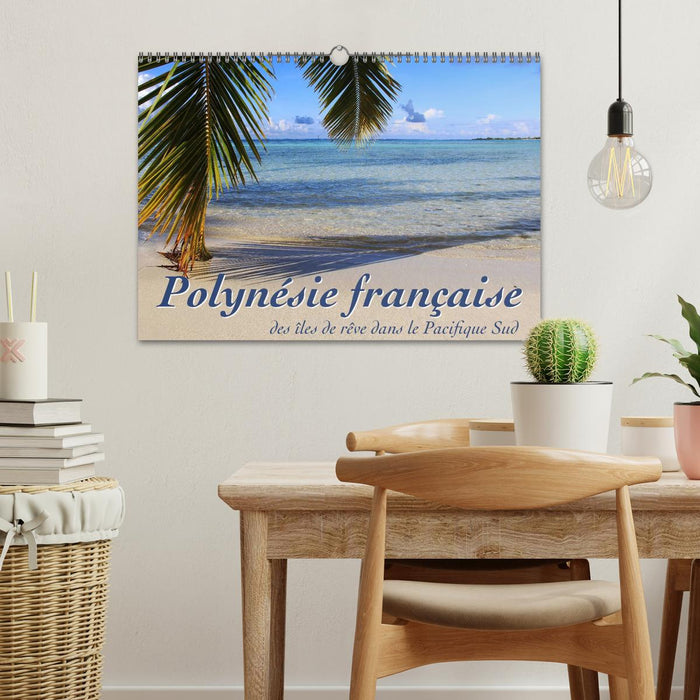 Polynésie française - des îles de rêve dans le Pacifique Sud (CALVENDO Calendrier mensuel 2026)