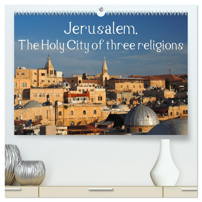 Jerusalem. The Holy City of three religions (CALVENDO Premium-Calendar 2026)