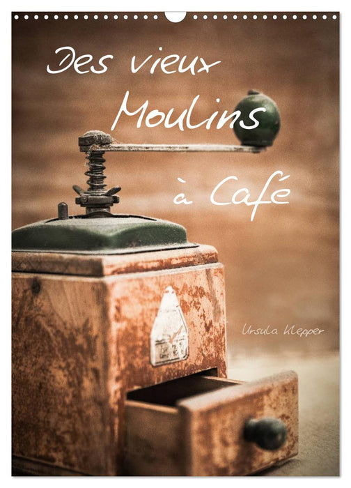 Des vieux Moulins à Café (CALVENDO Calendrier mensuel 2026)