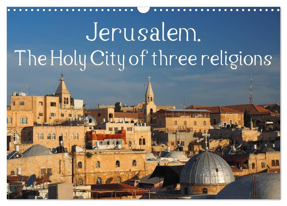 Jerusalem. The Holy City of three religions (CALVENDO Monthly Calendar 2026)