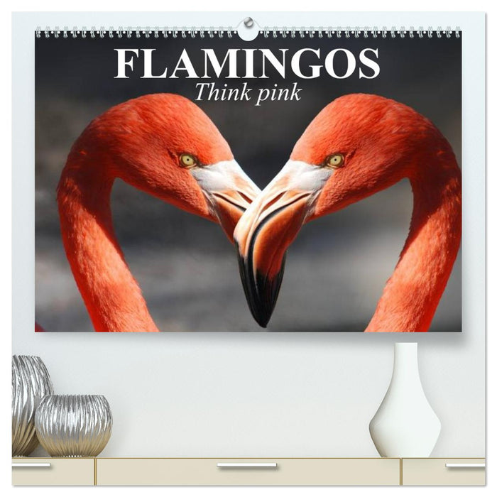 Flamingos Think pink (CALVENDO Premium-Calendar 2026)