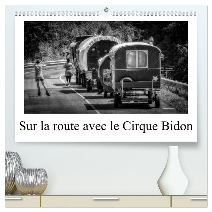 Sur la route avec le Cirque Bidon (CALVENDO Calendrier supérieur 2026)