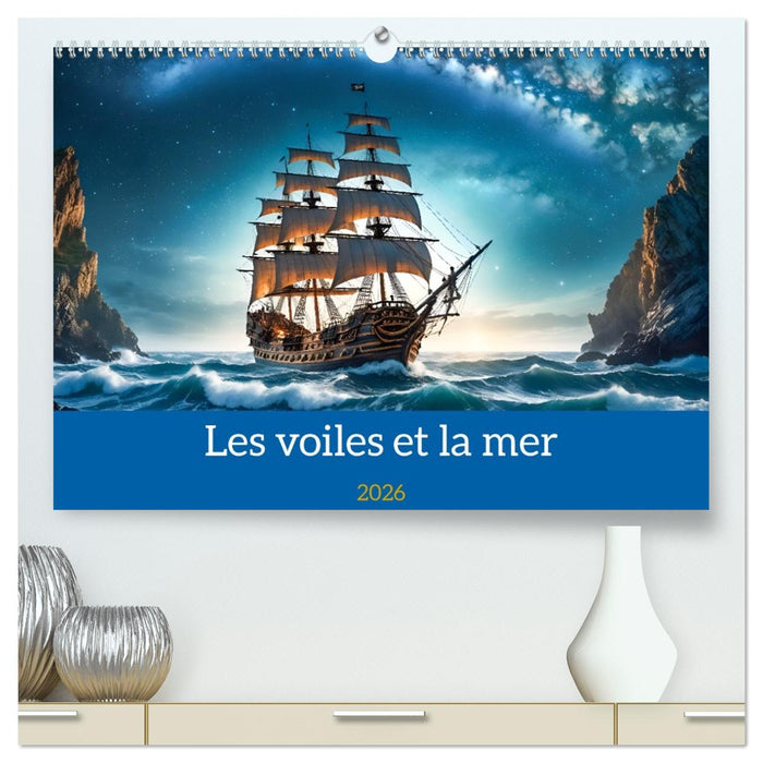 Les voiles et la mer (CALVENDO Calendrier supérieur 2026)