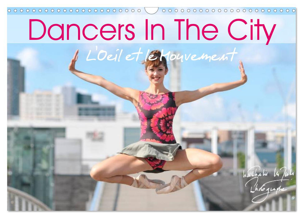 DANCERS IN THE CITY L'Oeil et le Mouvement (CALVENDO Monthly Calendar 2026)