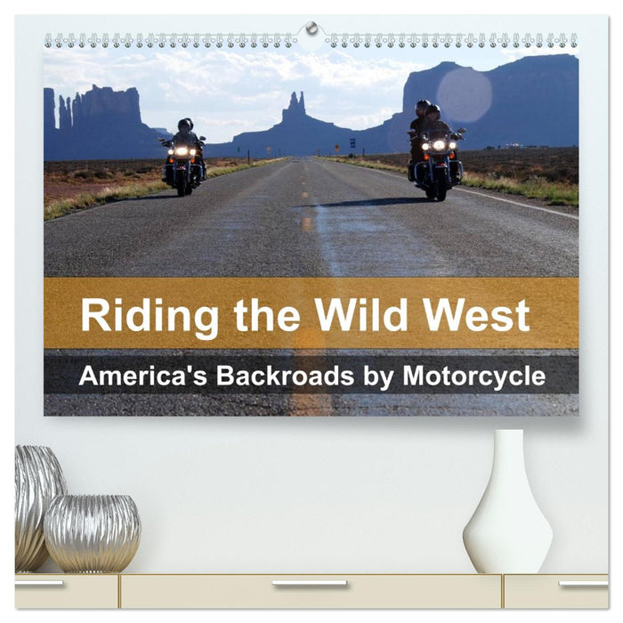 Riding the Wild West - America's Backroads by Motorcycle (CALVENDO Premium-Calendar 2026)
