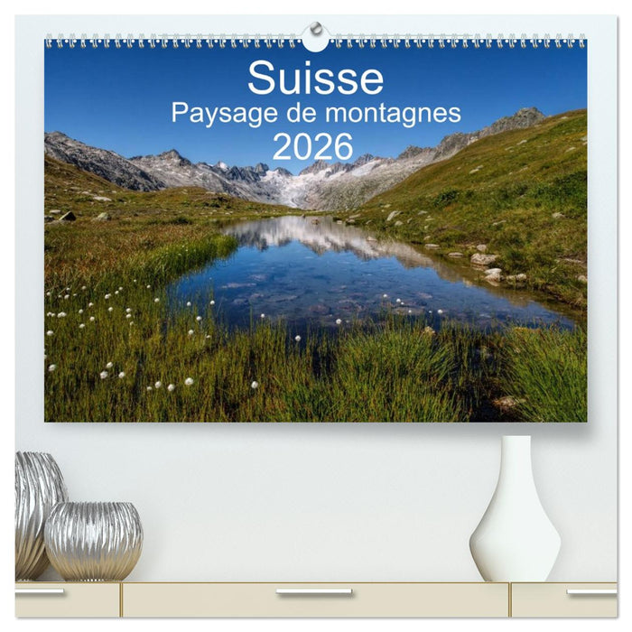 Suisse - Paysage de montagnes 2026 (CALVENDO Calendrier supérieur 2026)