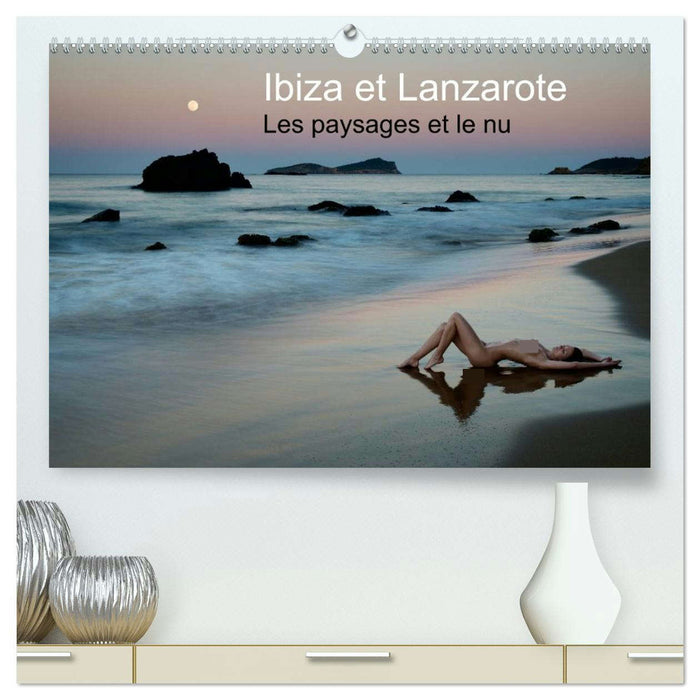 Ibiza et Lanzarote - Les paysages et le nu (CALVENDO Calendrier supérieur 2026)
