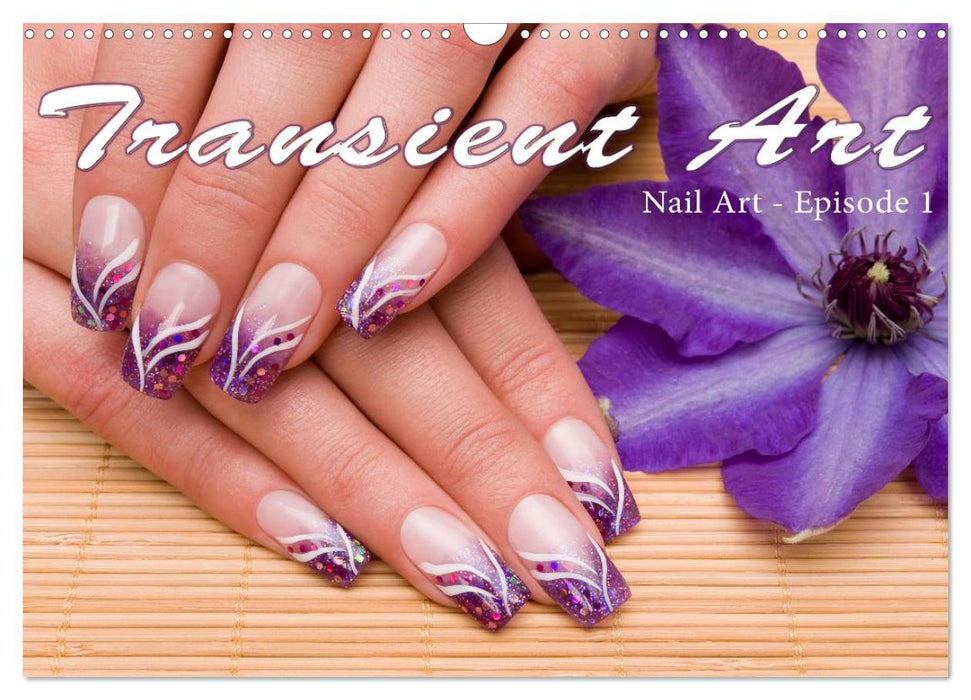 Transient Art – Nail Art Episode 1 (CALVENDO Monthly Calendar 2026)