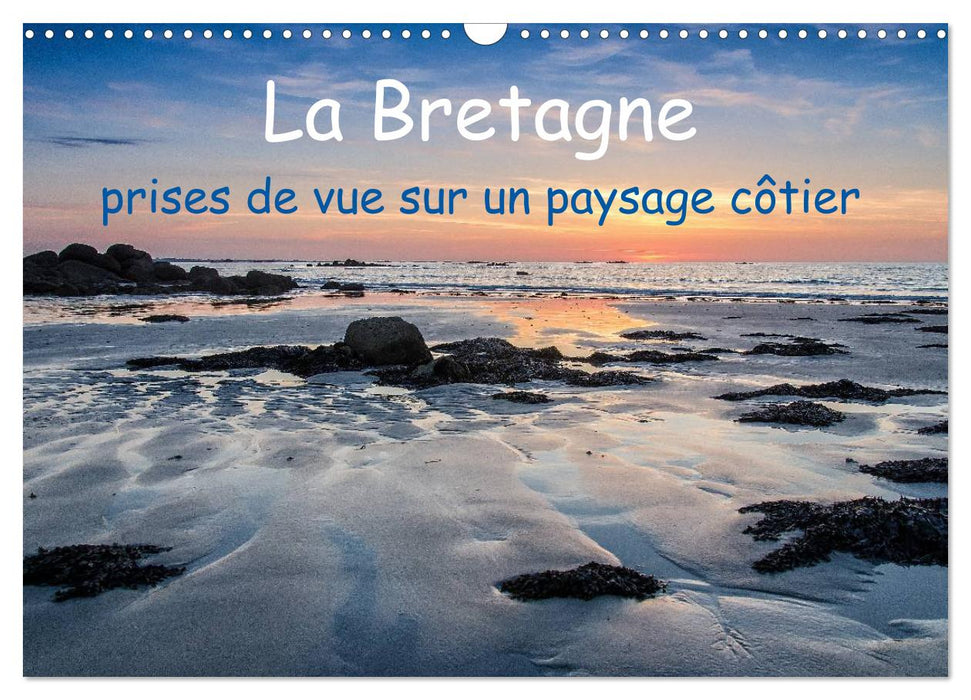 La Bretagne - prises de vue sur un paysage côtier (CALVENDO Calendrier mensuel 2026)