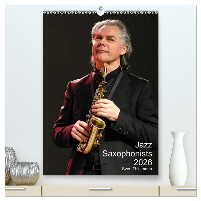 Jazz Saxophonists 2026 (CALVENDO Premium-Calendar 2026)