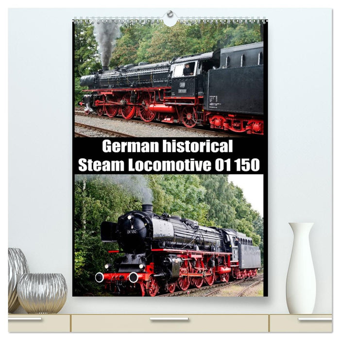 Steam Locomotive 01 150 / UK-Version (CALVENDO Premium-Calendar 2026)