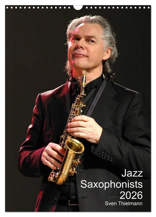 Jazz Saxophonists 2026 (CALVENDO Monthly Calendar 2026)