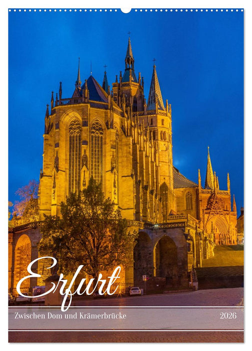 Erfurt - Zwischen Dom und Krämerbrücke (CALVENDO Wandkalender 2026)