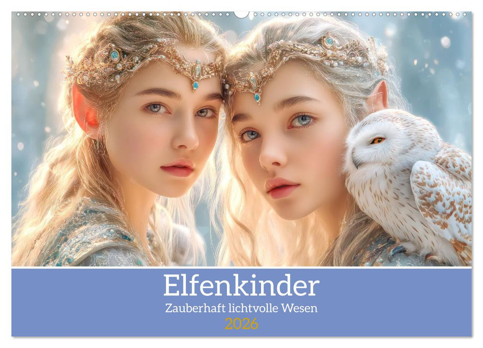 Elfenkinder - Zauberhaft lichtvolle Wesen (CALVENDO Wandkalender 2026)