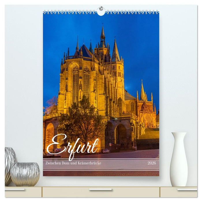 Erfurt - Zwischen Dom und Krämerbrücke (CALVENDO Premium Wandkalender 2026)
