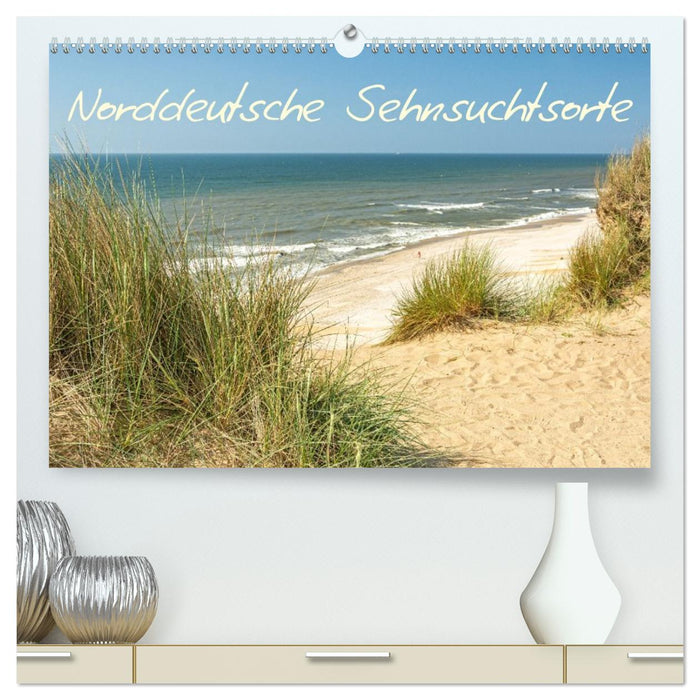 Sehnsuchtsorte in Norddeutschland (CALVENDO Premium Wandkalender 2026)