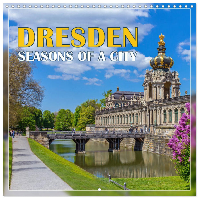 Dresden seasons of a city (CALVENDO Monthly Calendar 2026)