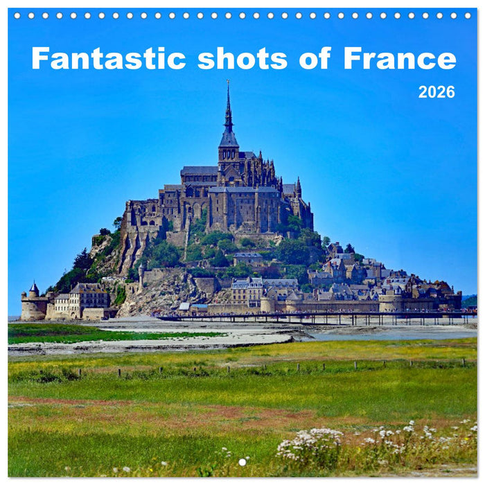 Fantastic shots of France (CALVENDO Monthly Calendar 2026)